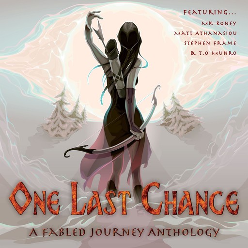 One Last Chance, Stephen Frame, MK Roney, Matt Athanasiou, T.O. Munro