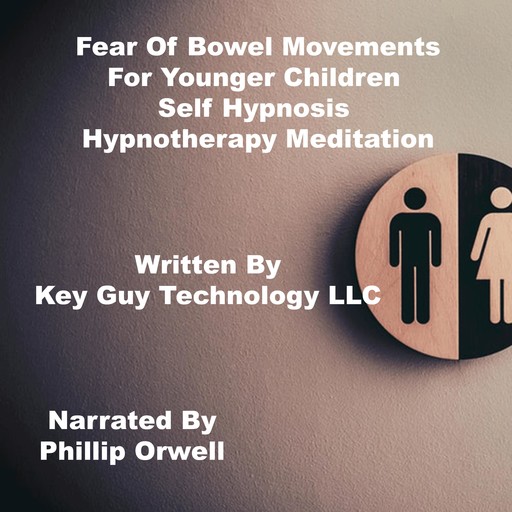 Fear Of Bowel Movements Self Hypnosis Hypnotherapy Meditation, Key Guy Technology LLC