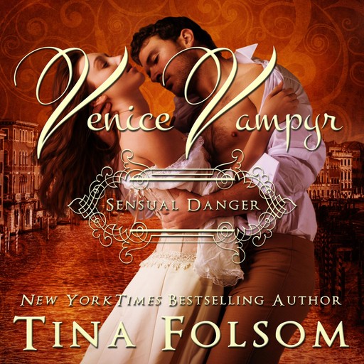 Sensual Danger (Venice Vampyr #4), Tina Folsom