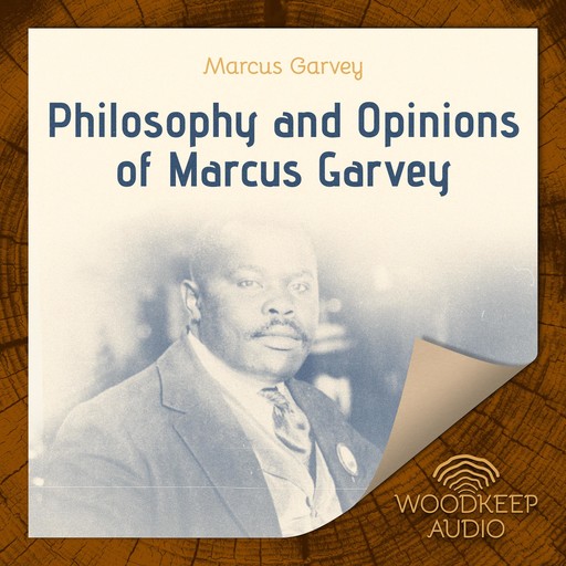 Philosophy and Opinions of Marcus Garvey, Marcus Garvey