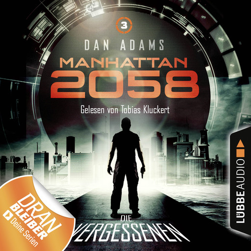 Manhattan 2058, Folge 3: Die Vergessenen (Ungekürzt), Dan Adams