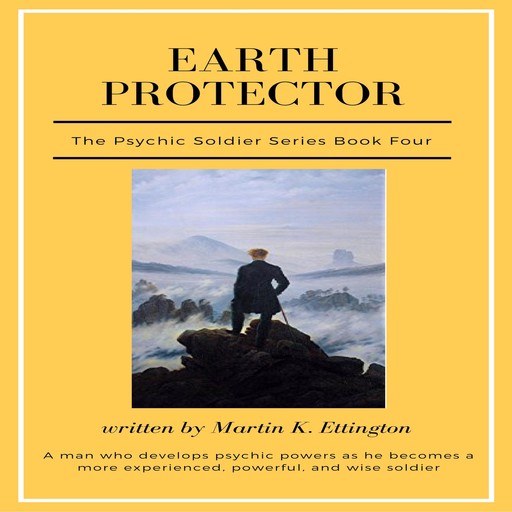 Earth Protector (The Psychic Soldier Series-Book 4), Martin K Ettington