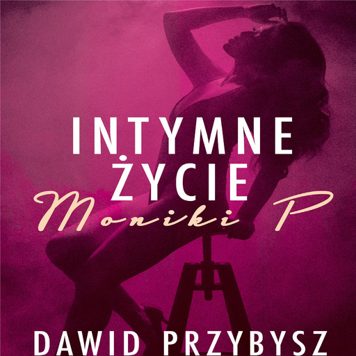 Intymne życie Moniki P., Dawid Przybysz