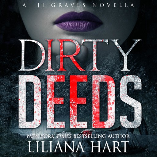 Dirty Deeds, Liliana Hart