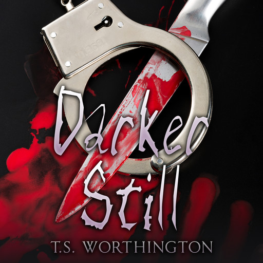 Darker Still, T.S. Worthington