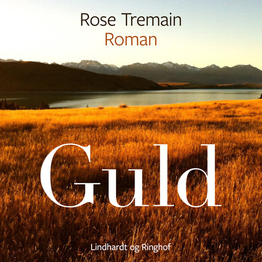 Guld, Rose Tremain