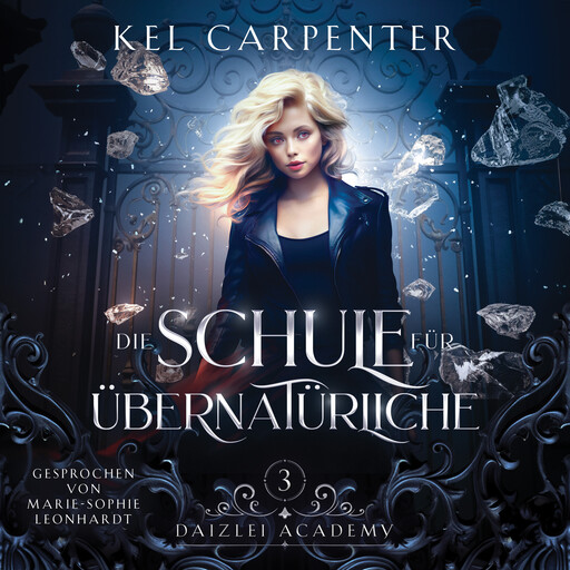 Die Schule für Übernatürliche 3 - Magische Akademie Hörbuch, Kel Carpenter