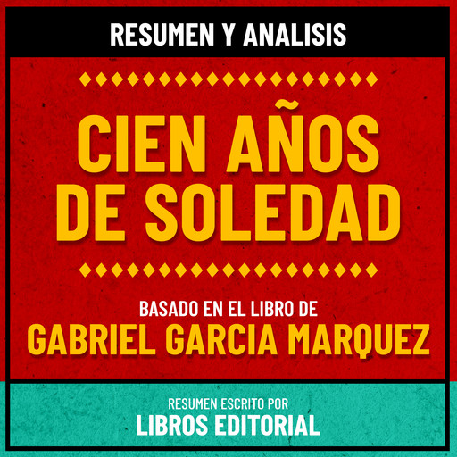 Resumen Y Analisis De Cien Años De Soledad - Basado En El Libro De Gabriel Garcia Marquez, Libros Editorial