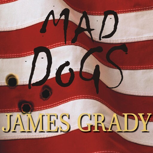 Mad Dogs, James Grady