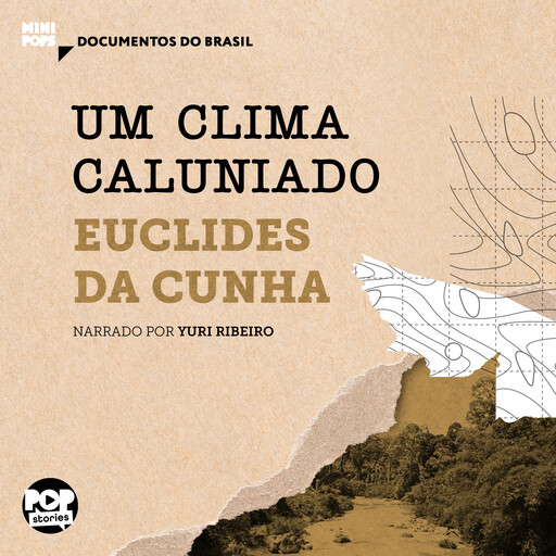 Um clima caluniado: Trechos selecionados de À Margem da História, Euclides Da Cunha