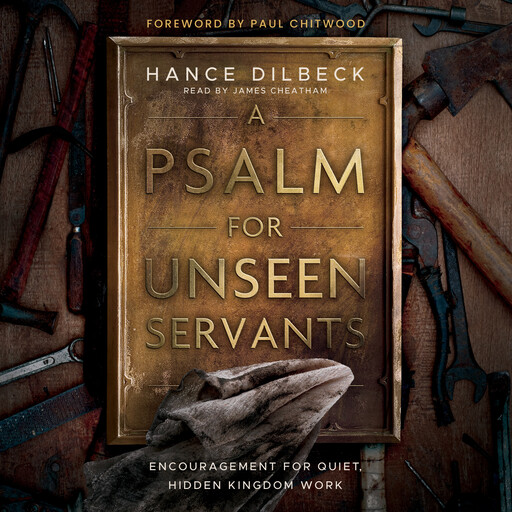 A Psalm for Unseen Servants, Hance Dilbeck
