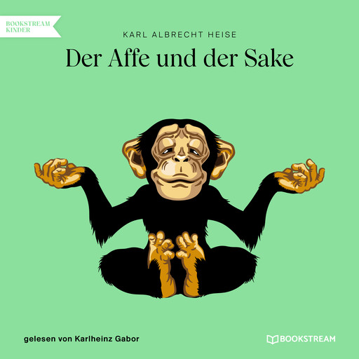 Der Affe und der Sake (Ungekürzt), Karl Albrecht Heise