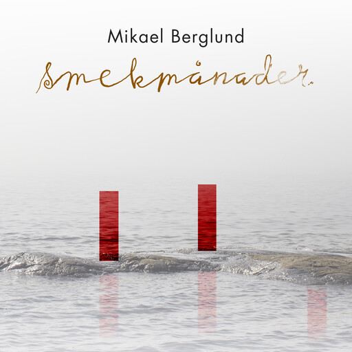 Smekmånader, Mikael Berglund