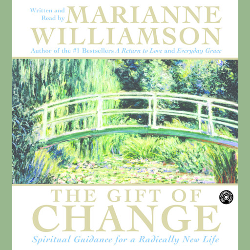 The Gift of Change, Marianne Williamson