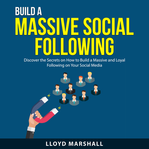 Build a Massive Social Following, Lloyd Marshall