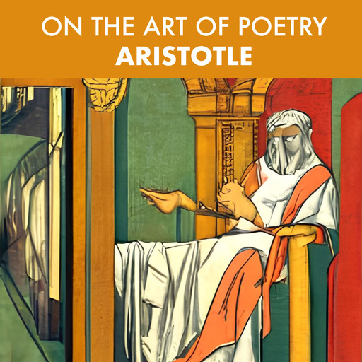 On the Art of Poetry - Aristotle, Aristotle