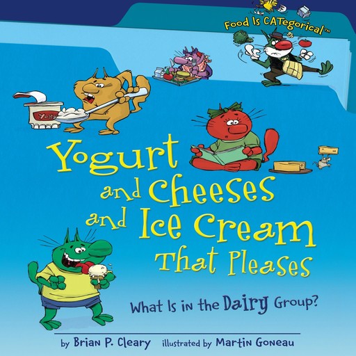 Yogurt and Cheeses and Ice Cream That Pleases, 2nd Edition, Brian P. Cleary
