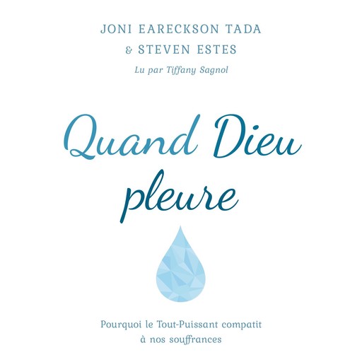 Quand Dieu pleure, Joni Eareckson Tada, Steven Estes