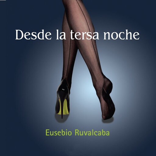 Desde la tersa noche, Eusebio Ruvalcaba