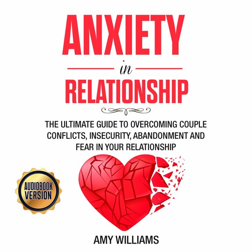 Anxiety in relationship, Amy Williams