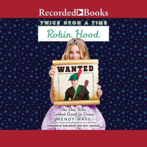 Robin Hood, the One Who Looked Good in Green, Wendy Mass