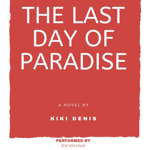 The Last Day of Paradise, Kiki Denis