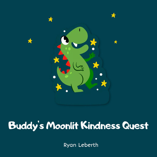 Buddy’s Moonlit Kindness Quest, Ryan Leberth
