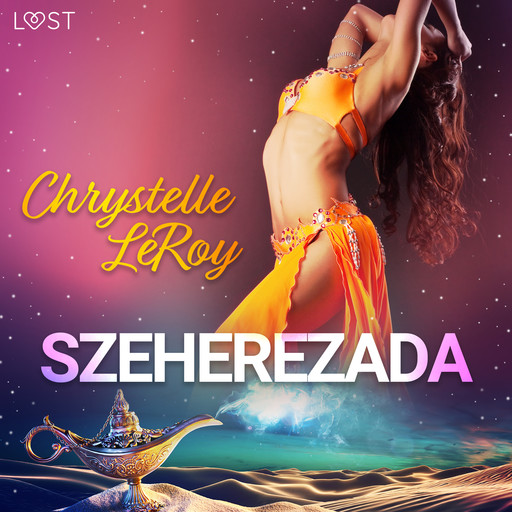 Szeherezada - opowiadanie erotyczne, Chrystelle Leroy