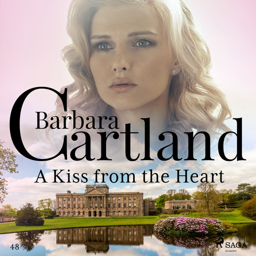 A Kiss from the Heart (Barbara Cartland's Pink Collection 48), Barbara Cartland