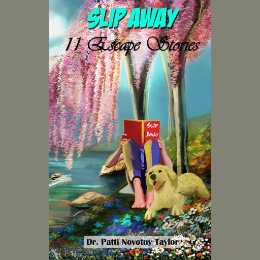 Slip Away:, Patti "Doc" Novotny Taylor