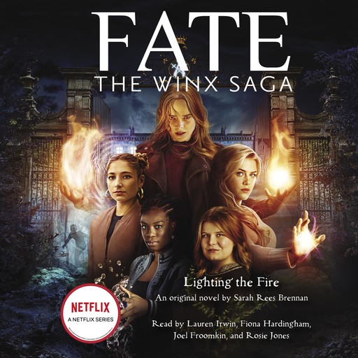 Lighting the Fire (Fate: The Winx Saga: An Original Novel), Sarah Rees Brennan