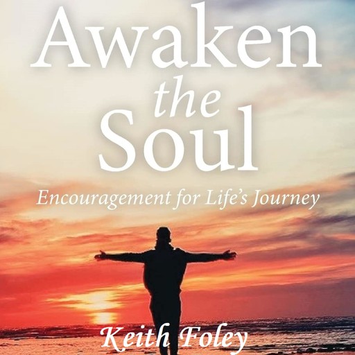 Awaken the Soul, Keith Foley