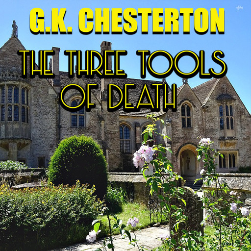 The Three Tools of Death, G.K.Chesterton