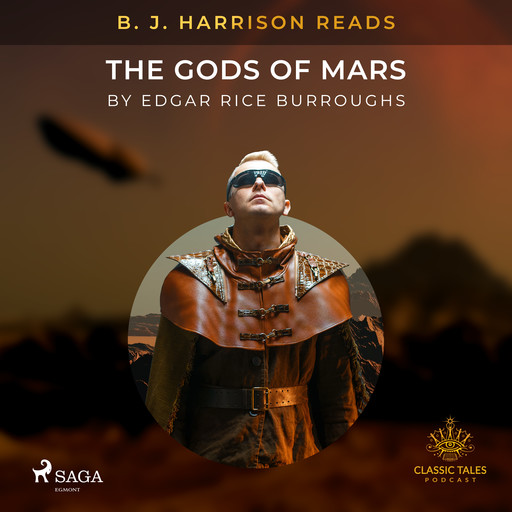B. J. Harrison Reads The Gods of Mars, Edgar Rice Burroughs