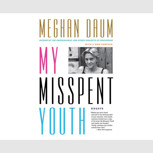My Misspent Youth, Meghan Daum
