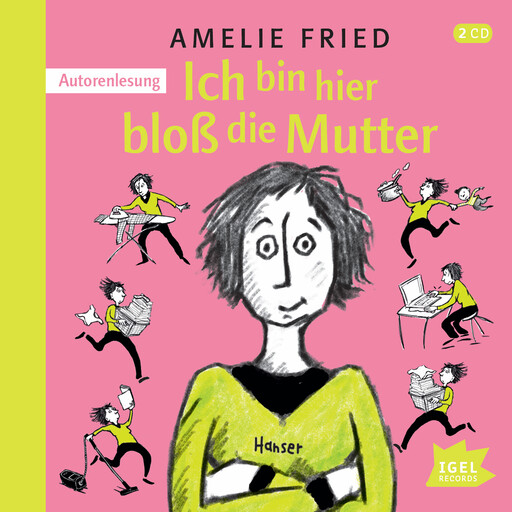 Ich bin hier bloß die Mutter, Amelie Fried