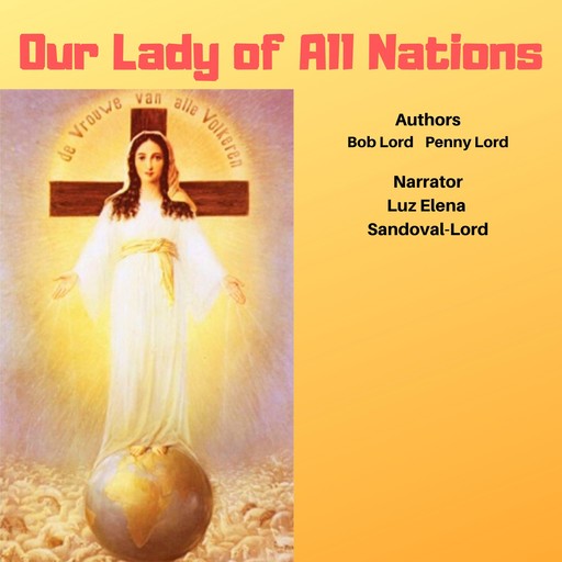 Our Lady of All Nations, Bob Lord, Penny Lord