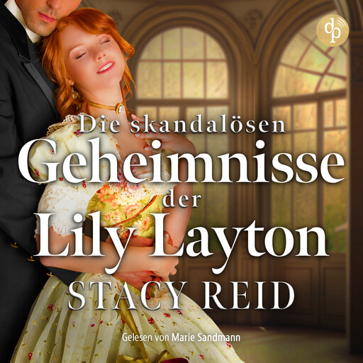 Die skandalösen Geheimnisse der Lily Layton | Historischer Liebesroman - Sins & Sensibilities, Band 2 (Ungekürzt), Stacy Reid