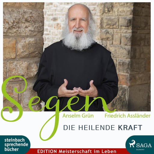 Segen - die heilende Kraft (Ungekürzt), Anselm Grün, Friedrich Assländer