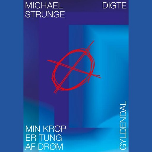 Min krop er tung af drøm, Michael Strunge