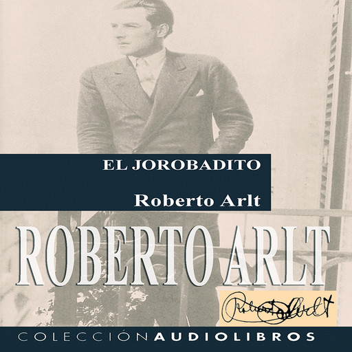 El Jorobadito, Roberto Arlt