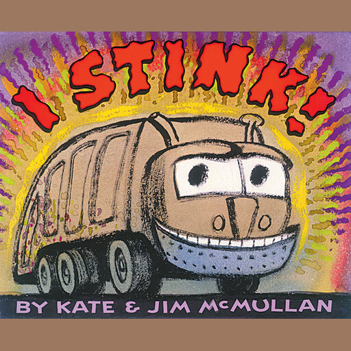 I Stink, Kate McMullan, Jim McMullan