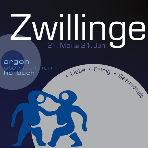 Sternzeichen Zwillinge - Liebe, Erfolg, Gesundheit (Ungekürzt), Katrin Wiegand