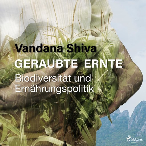 Geraubte Ernte - Biodiversität und Ernährungspolitik (Ungekürzt), Vandana Shiva