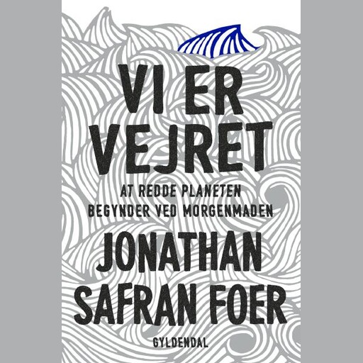 Vi er vejret, Jonathan Safran Foer