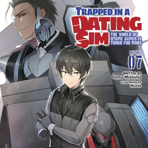 Trapped in a Dating Sim: The World of Otome Games is Tough for Mobs (Light Novel) Vol. 7, Yomu Mishima, Monda