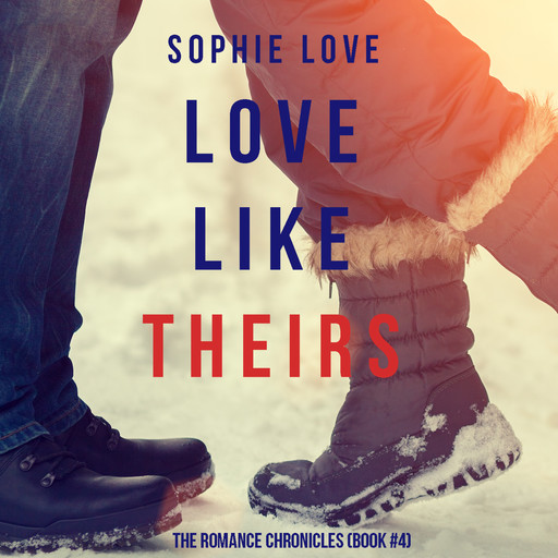 Love Like Theirs (The Romance Chronicles—Book #4), Sophie Love