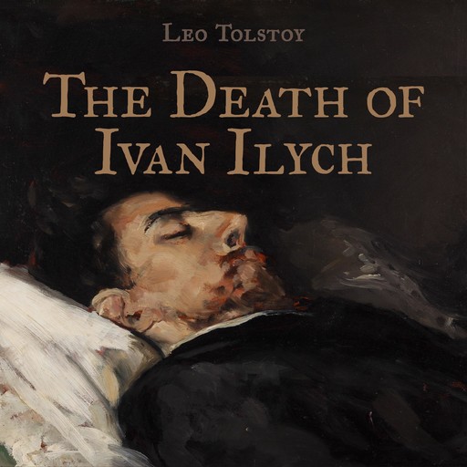 The Death of Ivan Ilych, Leo Tolstoy