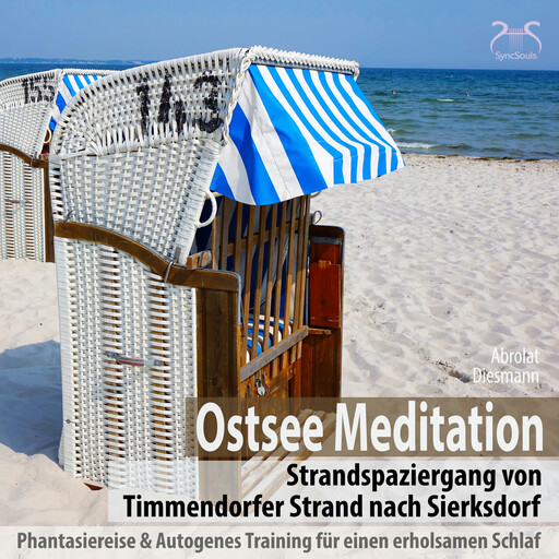 Ostsee Meditation: Phantasiereise von Timmendorfer Strand nach Sierksdorf - mit Autogenem Training für einen erholsamen Schlaf, Franziska Diesmann, Torsten Abrolat