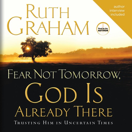Fear Not Tomorrow, God is Already There, Ruth Graham